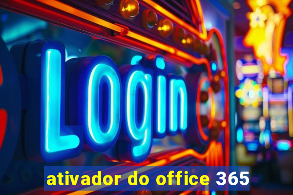 ativador do office 365